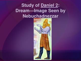 Study of Daniel 2 : Dream—Image Seen by Nebuchadnezzar