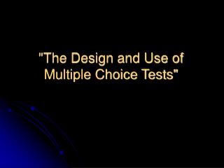 &quot;The Design and Use of Multiple Choice Tests&quot;