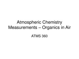 Atmospheric Chemistry Measurements – Organics in Air