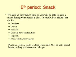 5 th period: Snack