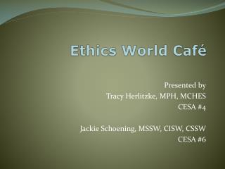 Ethics World Café