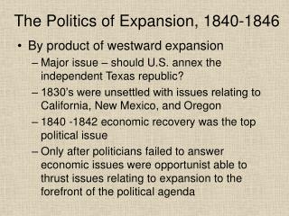 The Politics of Expansion, 1840-1846