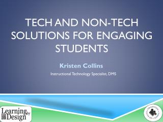 Tech and non-Tech solutions for engaging students