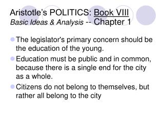 Aristotle’s POLITICS: Book VIII Basic Ideas &amp; Analysis -- Chapter 1