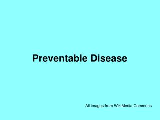 Preventable Disease