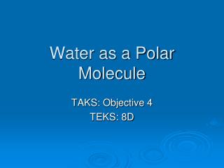 Water as a Polar Molecule