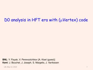 D0 analysis in HFT era with ( m Vertex) code