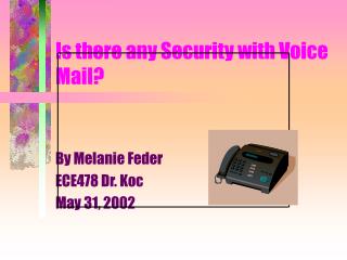 Is there any Security with Voice Mail?