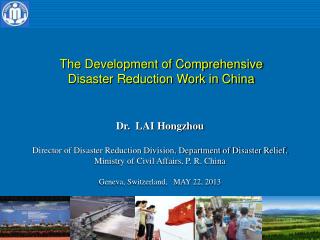 Dr. LAI Hongzhou Director of Disaster Reduction Division, Department of Disaster Relief,