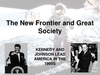 The New Frontier and Great Society