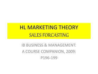 HL MARKETING THEORY SALES FORCASTING
