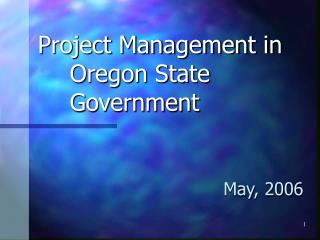 Project Management in 	Oregon State 	Government