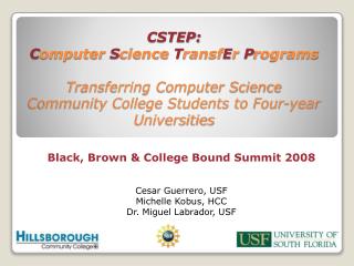 Black, Brown &amp; College Bound Summit 2008 Cesar Guerrero, USF Michelle Kobus, HCC
