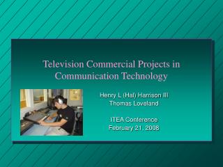 Television Commercial Projects in Communication Technology