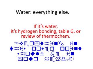 Water: everything else.
