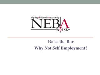 Raise the Bar Why Not Self Employment?