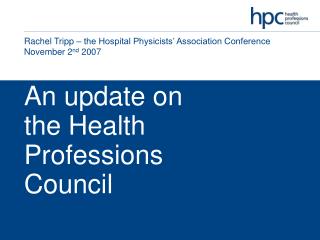 An update on the Health Professions Council