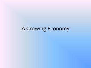 A Growing Economy