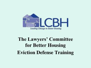 The Lawyers’ Committee for Better Housing Eviction Defense Training