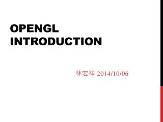 O penGL Introduction
