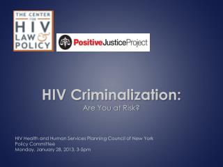 HIV Criminalization: Are You at Risk?
