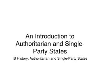An Introduction to Authoritarian and Single-Party States