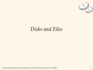 Disks and Files