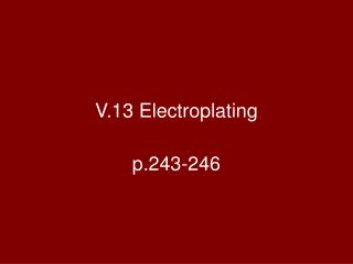 V.13 Electroplating