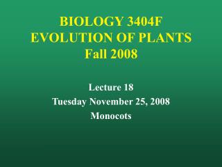 BIOLOGY 3404F EVOLUTION OF PLANTS Fall 2008