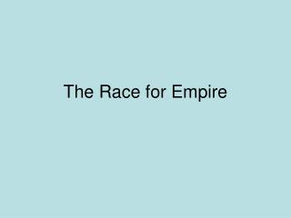 The Race for Empire