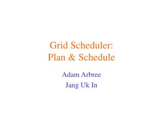 Grid Scheduler: Plan &amp; Schedule