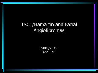 TSC1/Hamartin and Facial Angiofibromas