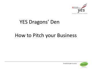 YES Dragons’ Den How to Pitch your Business