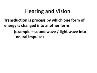 Hearing and Vision