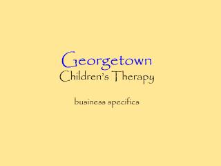 Georgetown Children’s Therapy business specifics