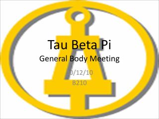 Tau Beta Pi General Body Meeting