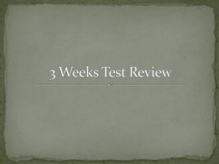 3 Weeks Test Review