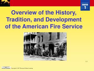 Overview of the History, Tradition, and Development of the American Fire Service