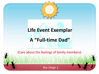 Life Event Exemplar A “Full-time Dad”