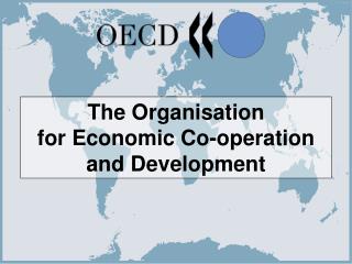 The Organisation for Economic Co-operation and Development
