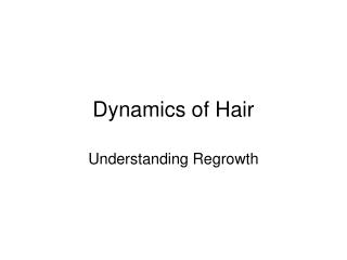 Dynamics of Hair