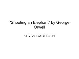 Shooting an elephant by george orwell questions