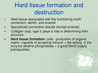 Hard tissue formation and destruction