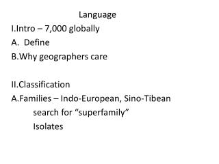 Language Intro – 7,000 globally A. Define Why geographers care Classification