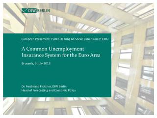 A Common Unemployment Insurance System for the Euro Area Brussels, 9 July 2013
