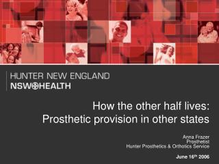 How the other half lives: Prosthetic provision in other states