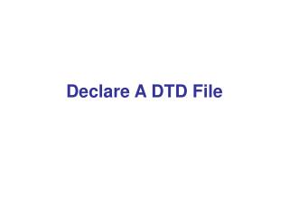 Declare A DTD File
