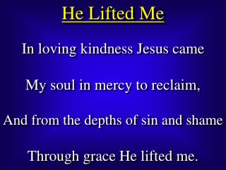 He Lifted Me