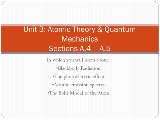 Unit 3: Atomic Theory &amp; Quantum Mechanics Sections A.4 – A.5