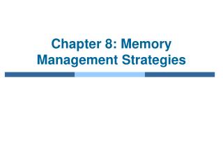 Chapter 8: Memory Management Strategies